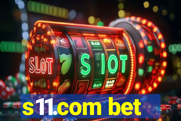 s11.com bet